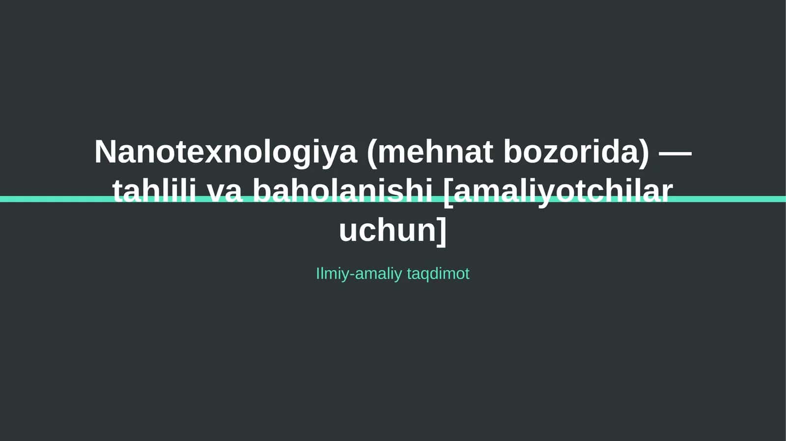 Nanotexnologiya (mehnat bozorida) — tahlili va baholanishi [amaliyotchilar uchun] 1