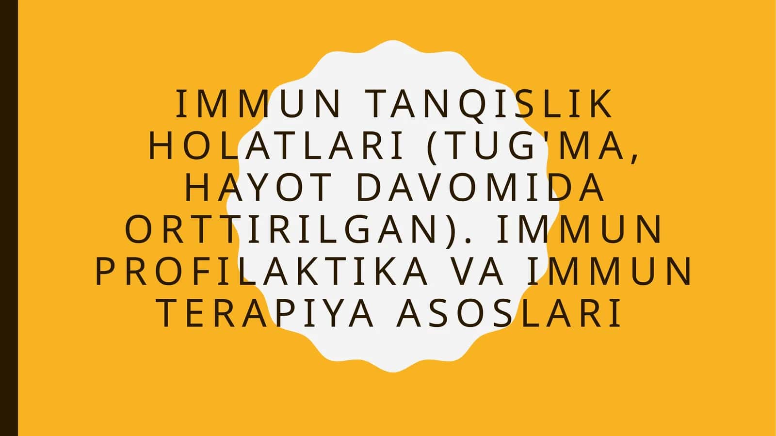 Immun tanqislik holatlari (tug'ma, hayot davomida orttirilgan). immun profilaktika va immun terapiya asoslari 1