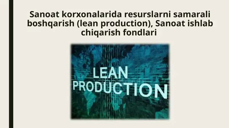 Sanoat korxonalarida resurslarni samarali boshqarish (lean production),Sanoat ishlab chiqarish fondlari 1