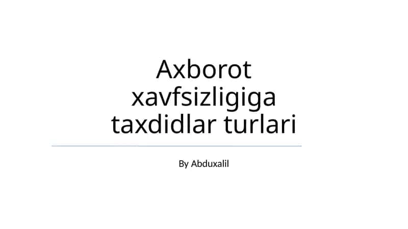 Axborot xavfsizligiga taxdidlar turlari 1