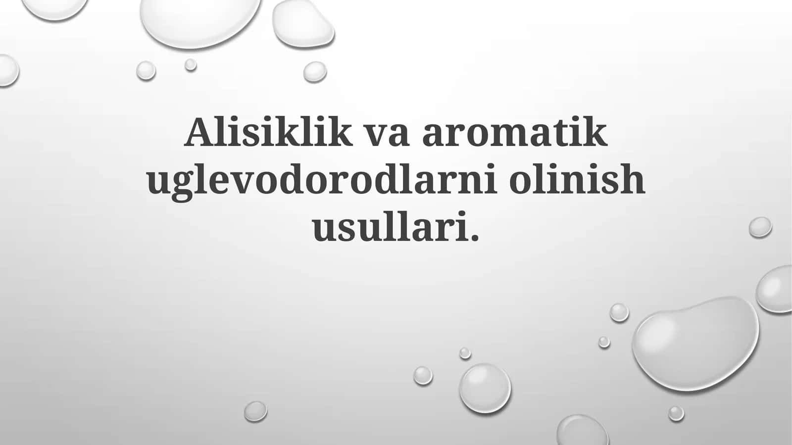 Alisiklik va aromatik uglevodorodlarni olish usullari 1