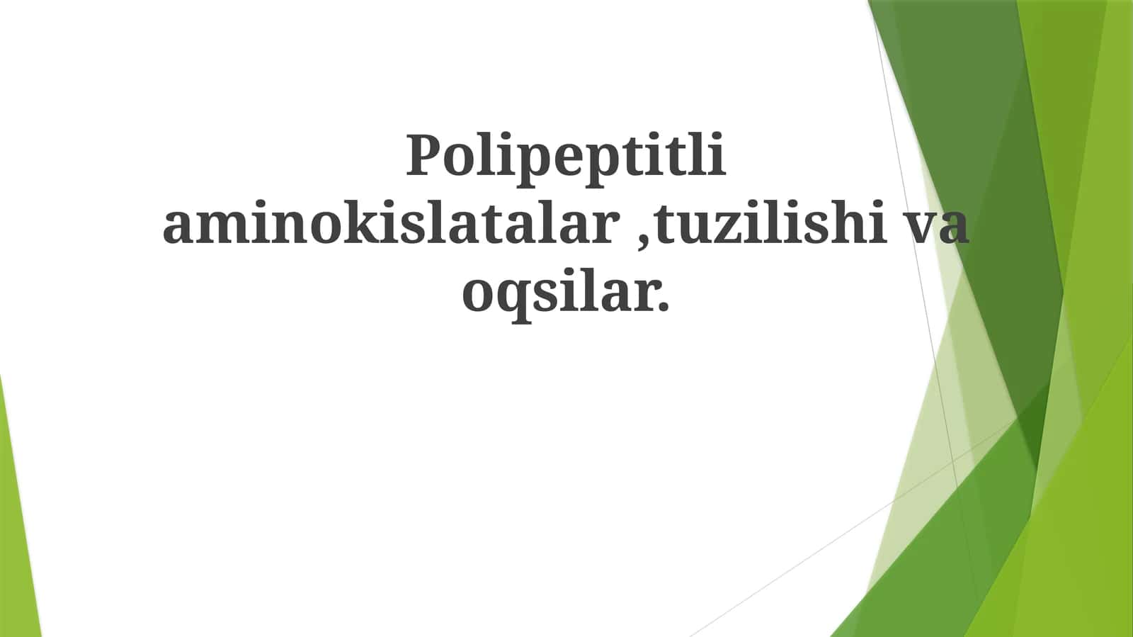Polipeptitli aminokislatalar, tuzilishi va oqsilar 1