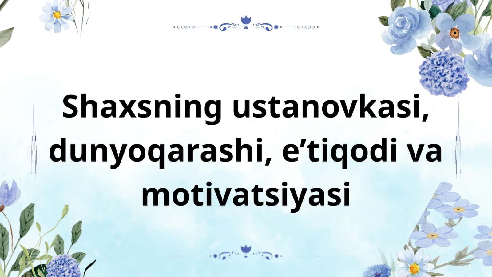 Nomi: Shaxs psixologiyasi: Motivatsiya va dunyoqarash (Tayyor prezentatsiya) 1