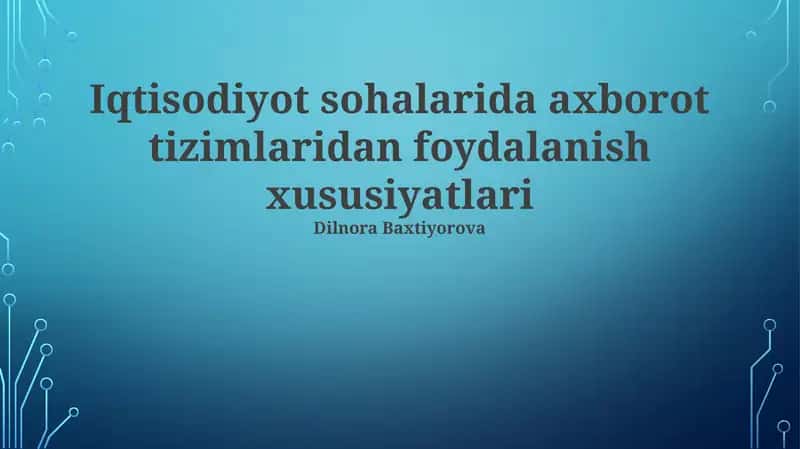 Iqtisodiyot sohalarida axborot tizimlaridan foydalanish xususiyatlari 1