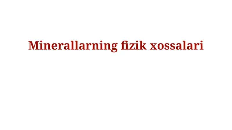 Minerallarning fizik xossalari 1
