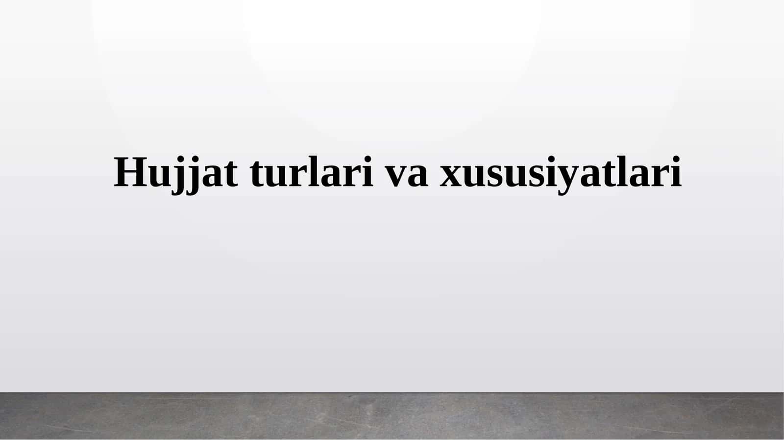 Hujjatturlarivaxususiyatlari 1