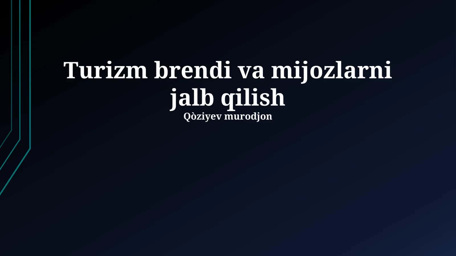 Turizm brendi va mijozlarni jalb qilish 1