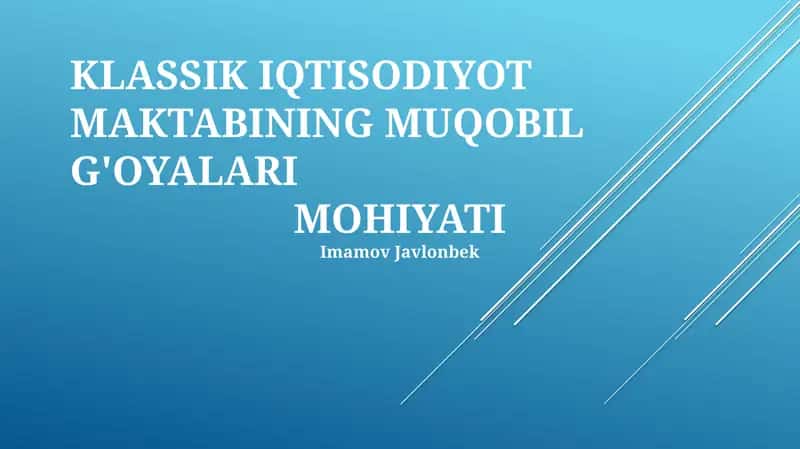 KLASSIK IQTISODIYOT MAKTABINING MUQOBIL G'OYALARI 1