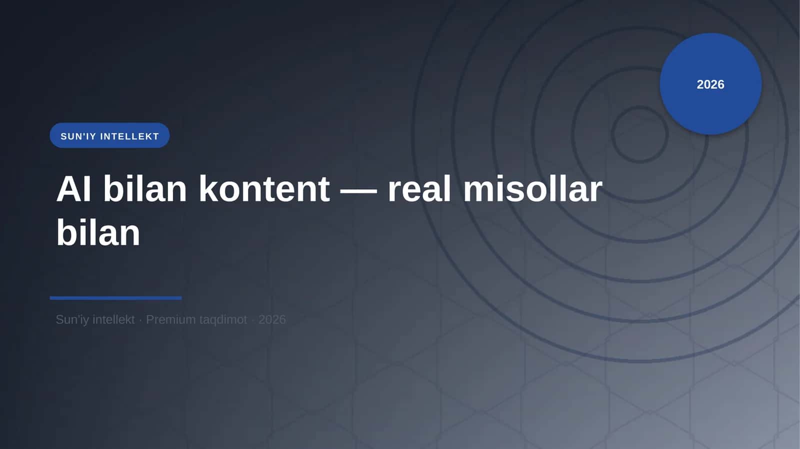 AI bilan kontent — real misollar bilan 1
