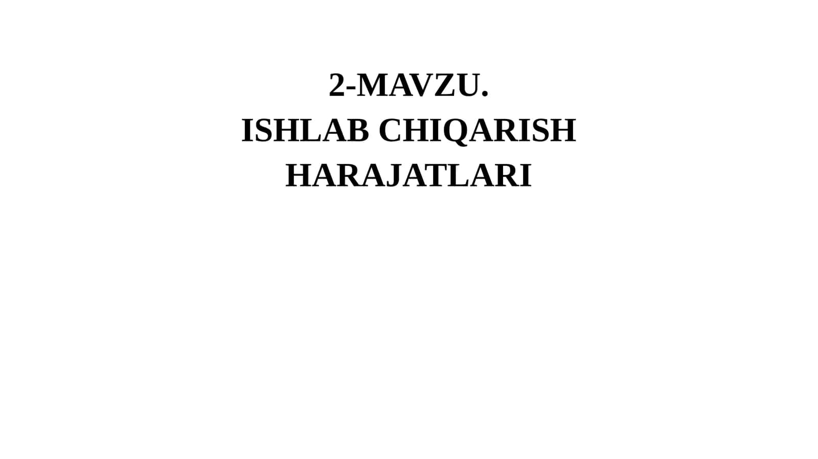 ISHLAB CHIQARISH HARAJATLARI 1