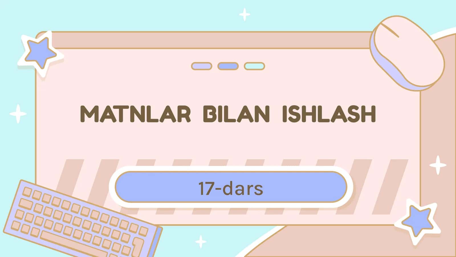 MATNLAR BILAN ISHLASH 17-dars 1