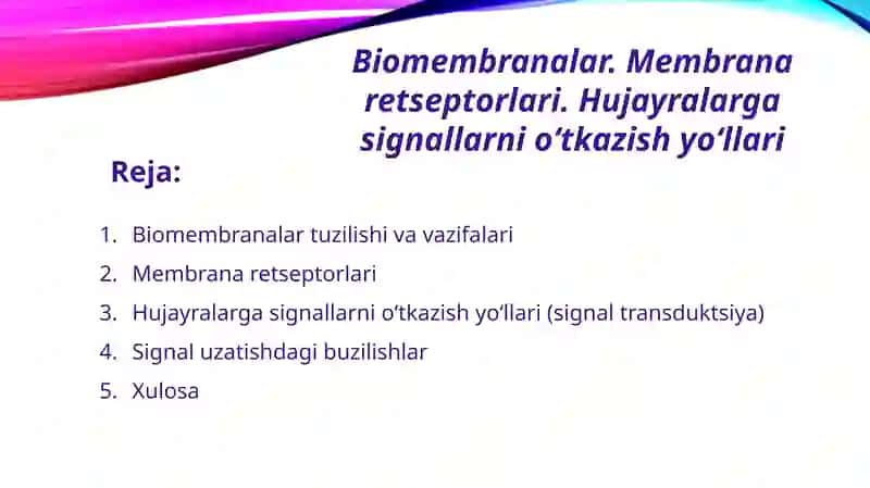 Biomembranalar. Membrana retseptorlari. Hujayralarga signallarni oʻtkazish yoʻllari