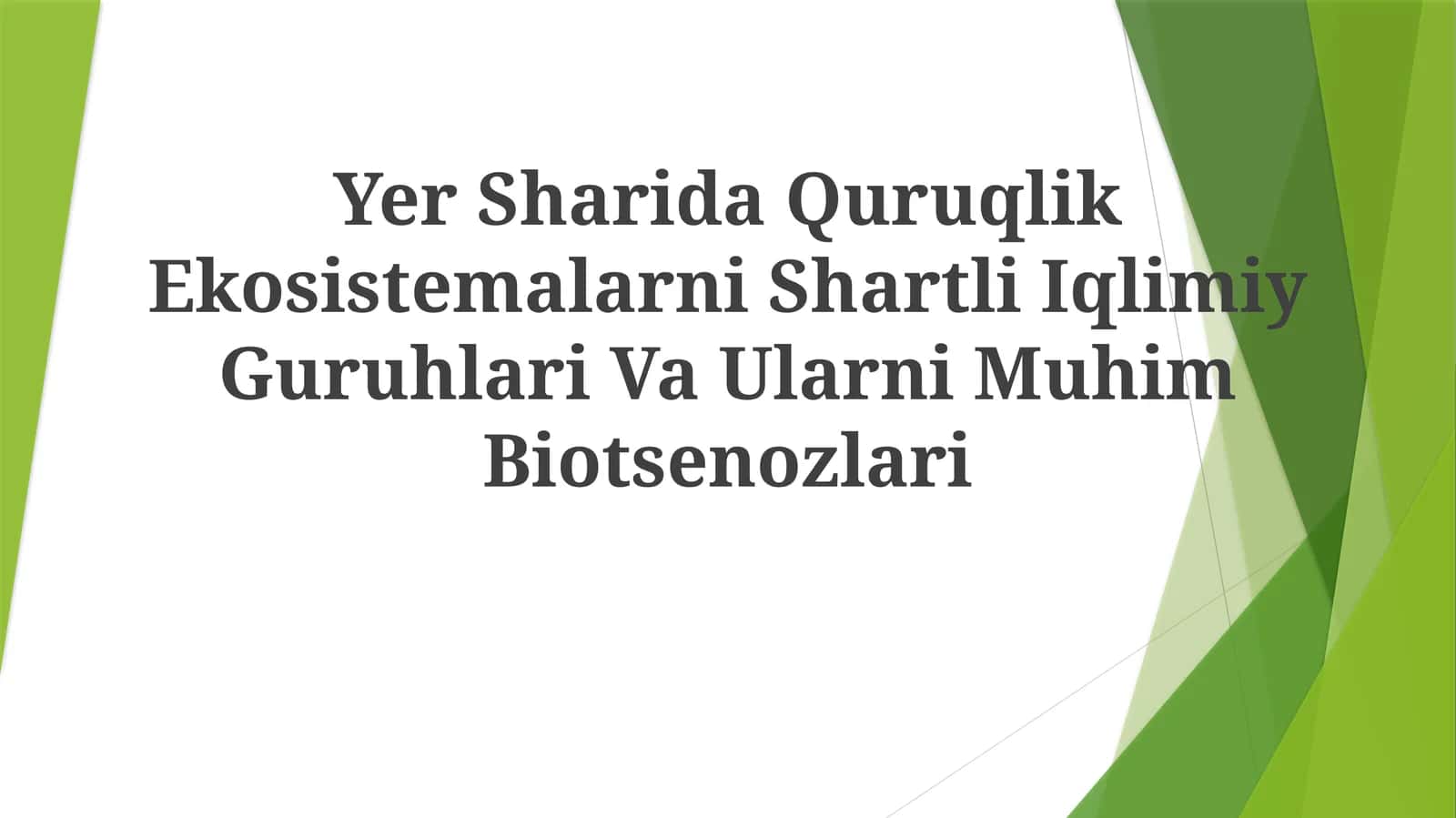 Yer Sharida Quruqlik Ekosistemalarni Shartli Iqlimiy Guruhlari Va UlarniMuhimBiotsenozlari 1