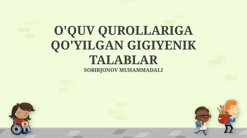 O'QUV QUROLLARIGA QO'YILGAN GIGIYENIK TALABLAR 1