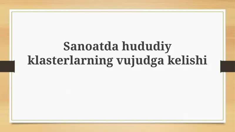 Sanoatdahududiyklasterlarningvujudgakelishi 1