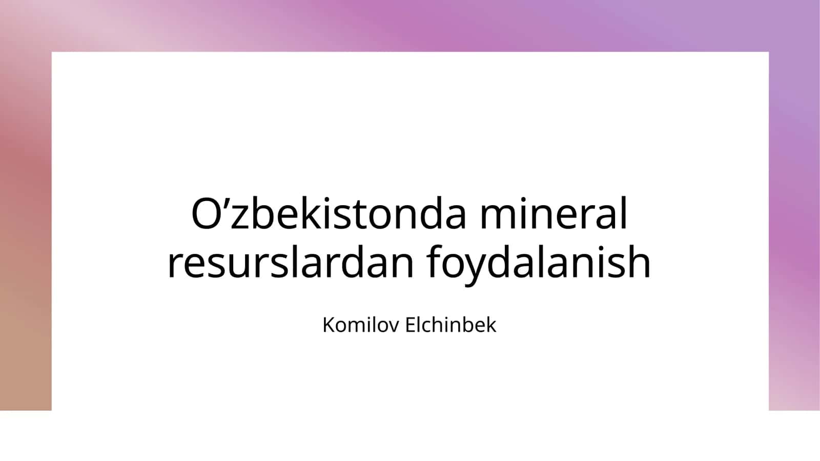 O'zbekistonda mineral resurslardan foydalanish 1