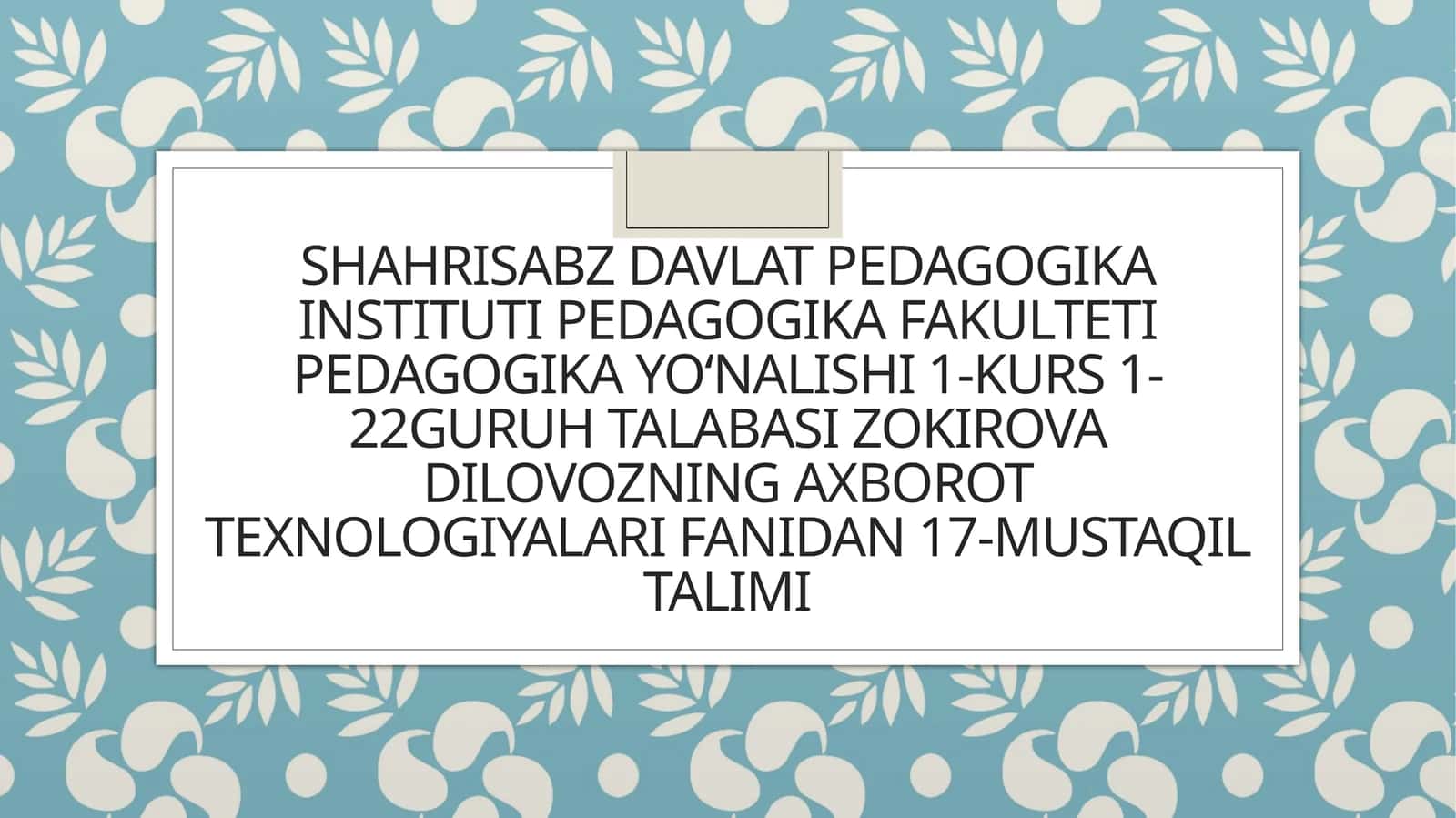 Axborot texnologiyalari fanidan 17-mustaqil ta'lim 1