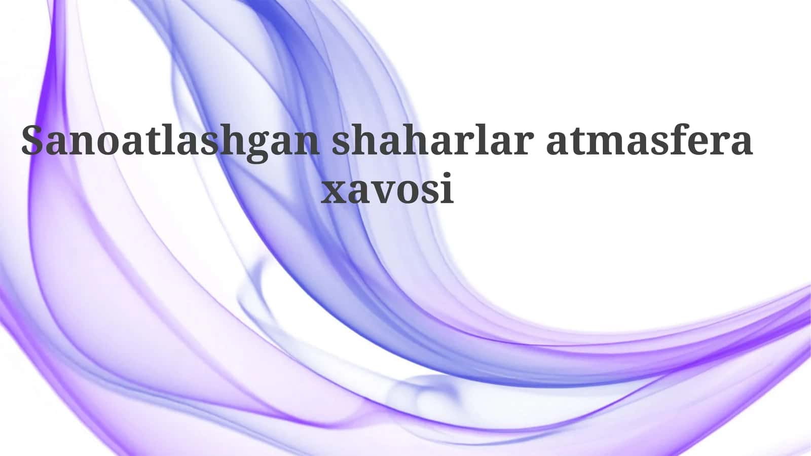 Sanoatlashgan shaharlar atmosfera xavosi 1