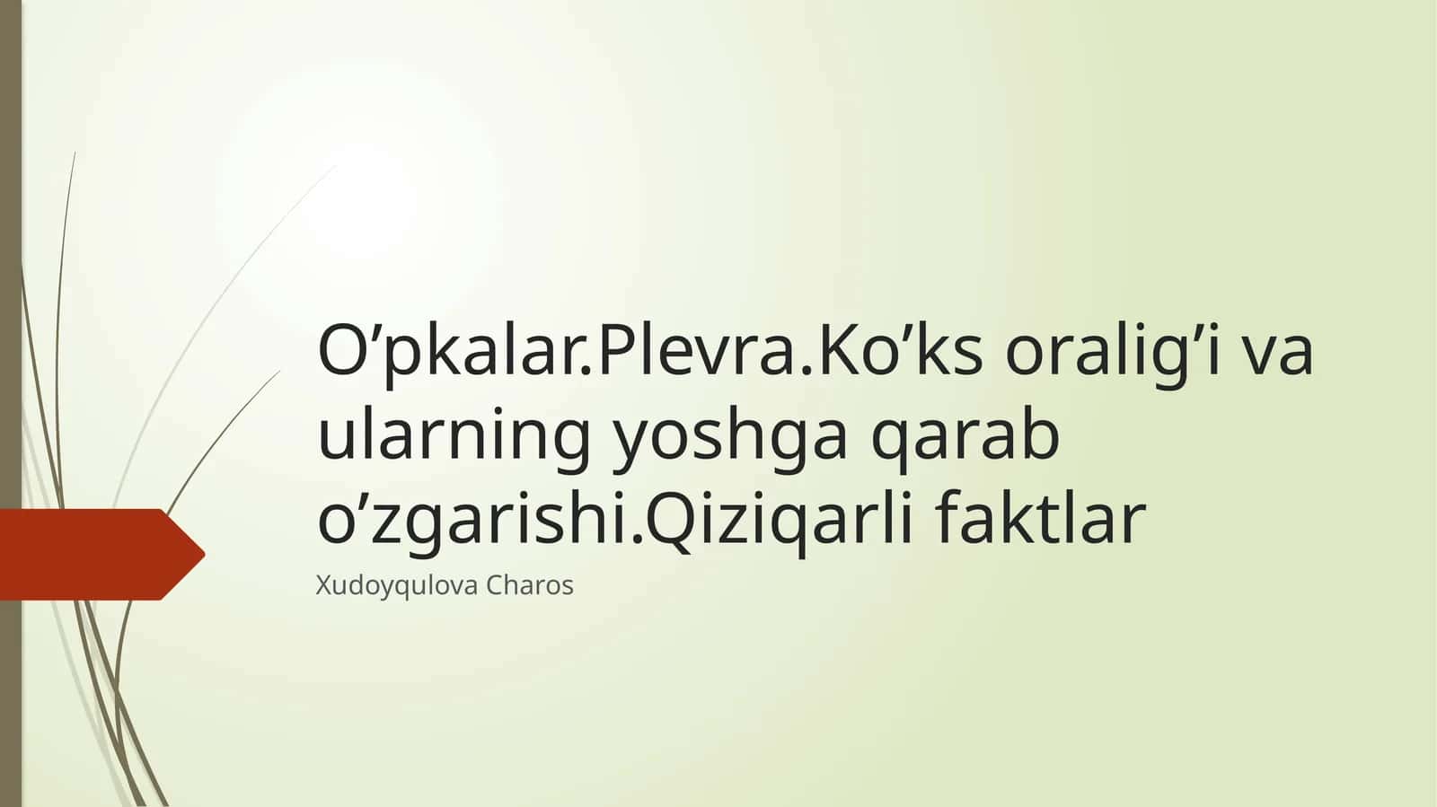 O’pkalar.Plevra.Ko’ks oralig’i va ularning yoshga qarab o’zgarishi.Qiziqarli faktlar 1