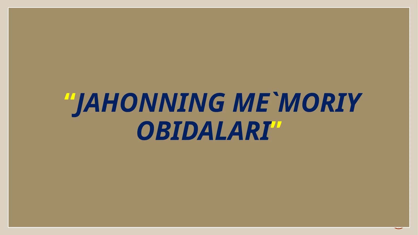 Jahonning me`moriy obidalari 1