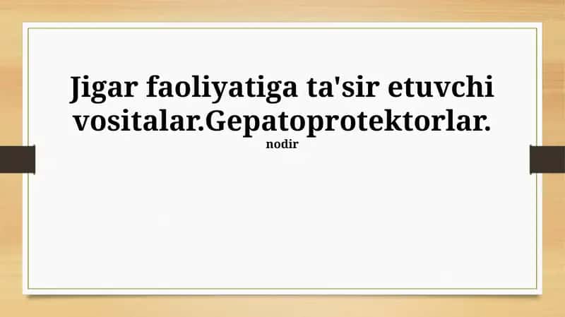 Gepatoprotektorlar 1