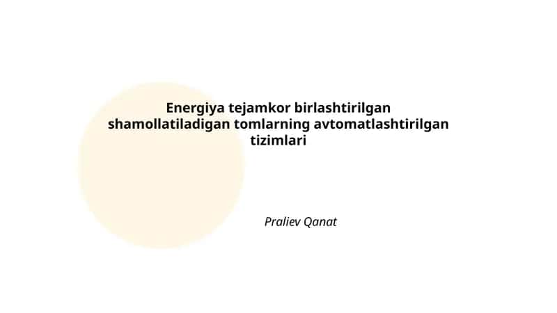 Energiya tejamkor birlashtirilgan shamollatiladigan tomlarning avtomatlashtirilgan tizimlari 1