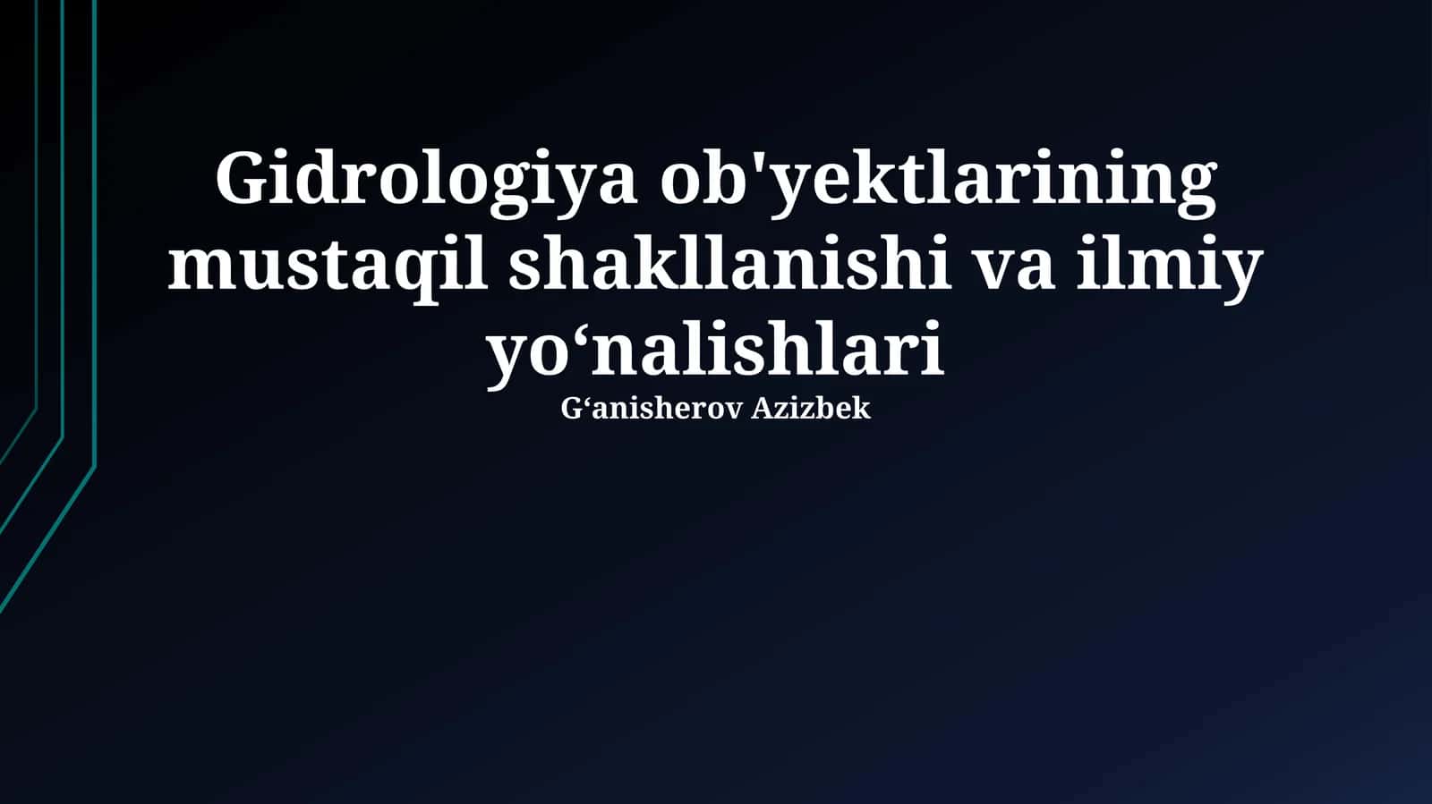 Gidrologiya ob'yektlarining mustaqil shakllanishi va ilmiy yoʻnalishlari 1