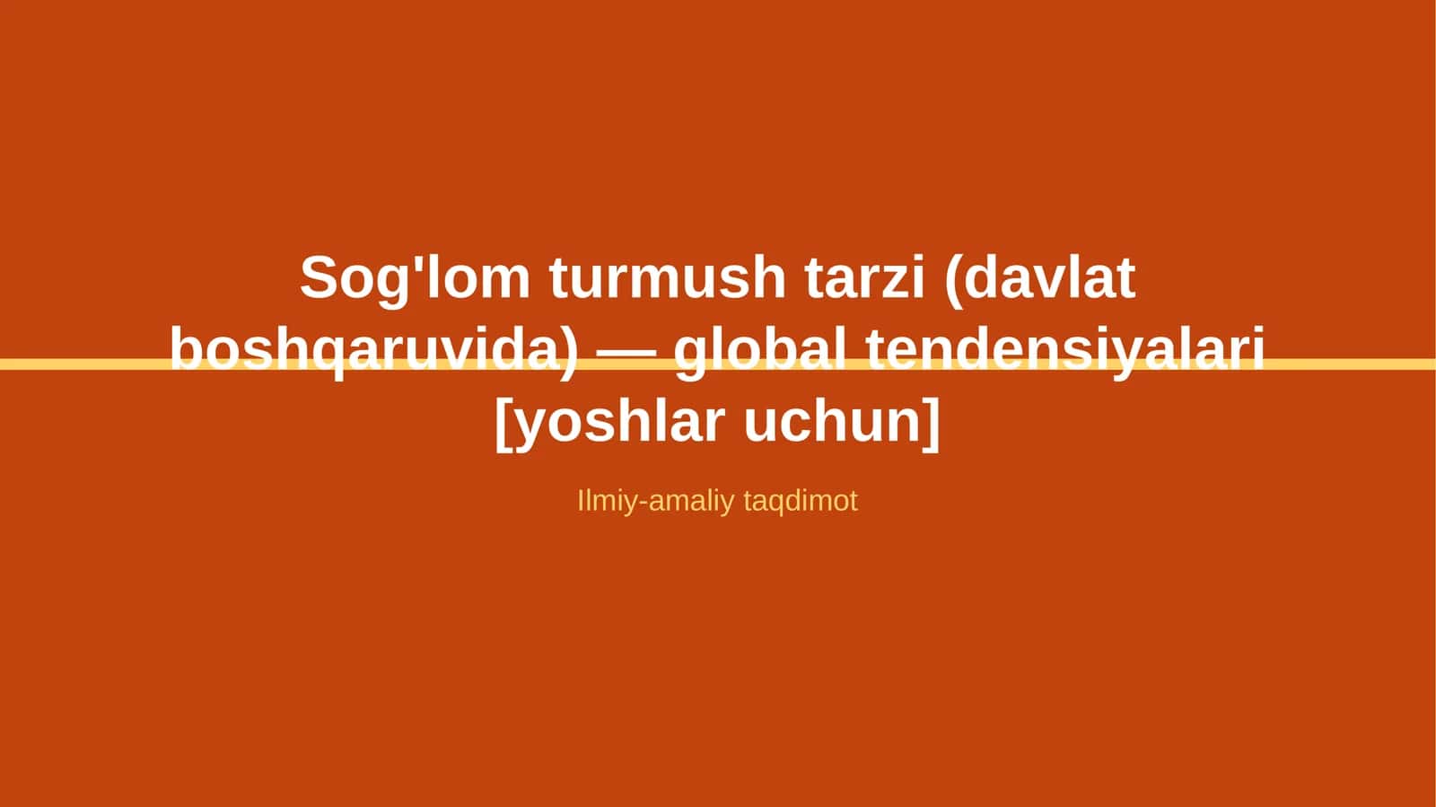 Sog'lom turmush tarzi (davlat boshqaruvida) — global tendensiyalari [yoshlar uchun] 1