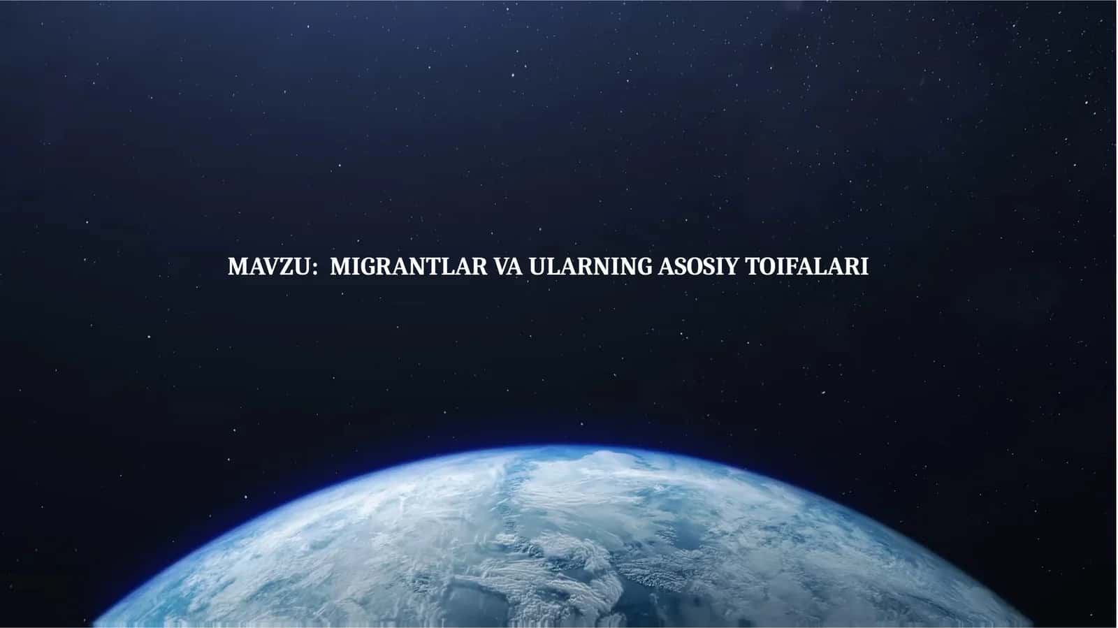 MIGRANTLAR VA ULARNING ASOSIY TOIFALARI 1