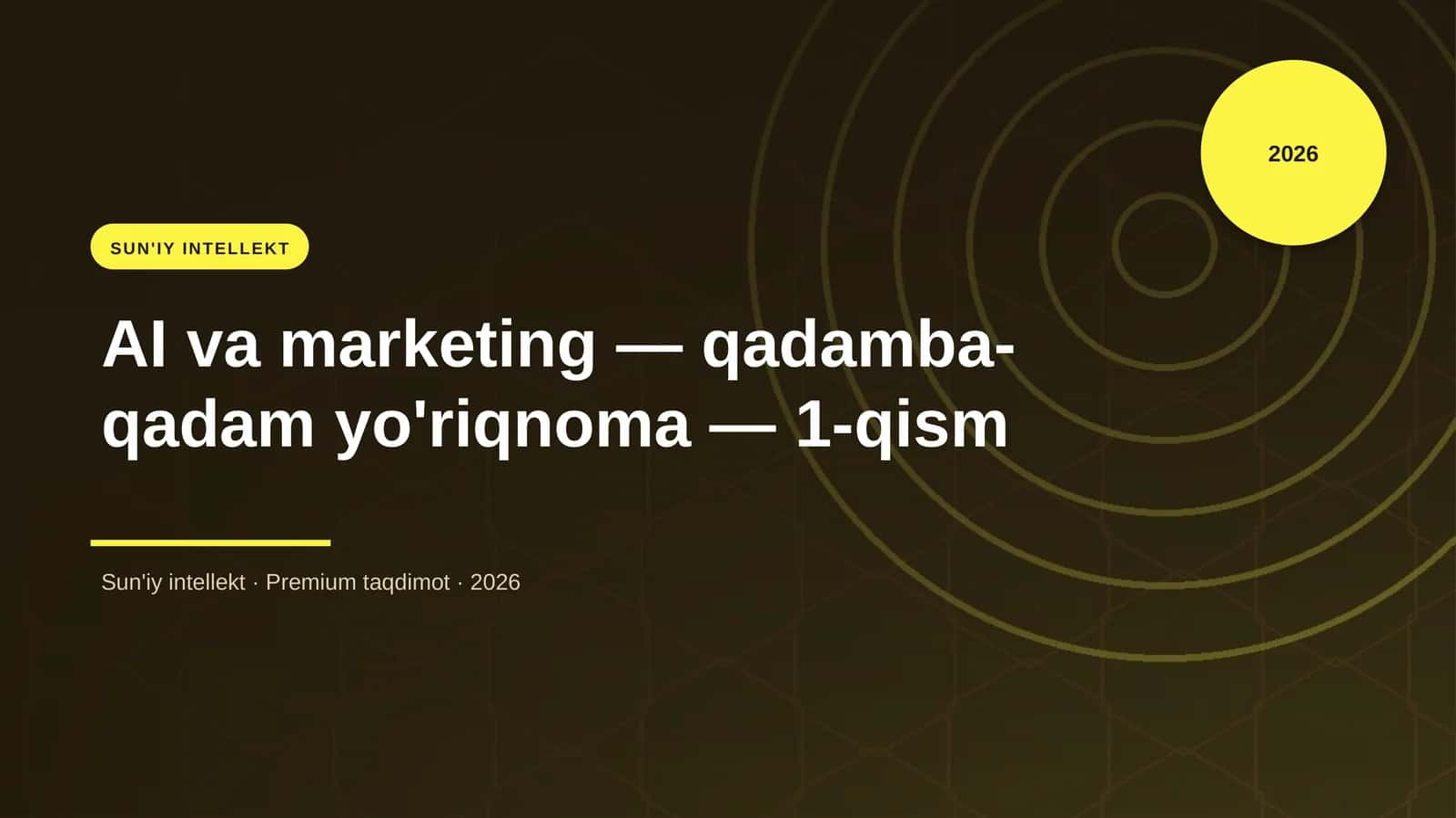 AI va marketing — qadamba-qadam yo'riqnoma — 1-qism 1