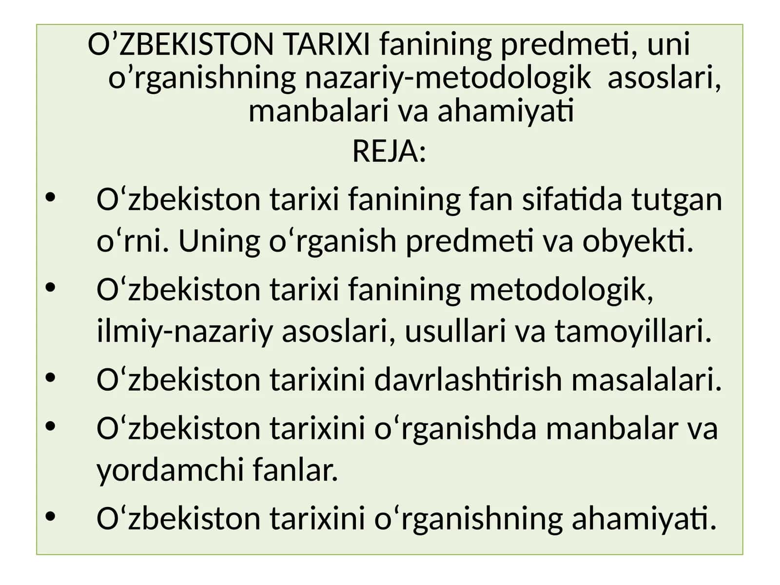 Oʻzbekiston Tarixi fanining predmeti, uni o’rganishning nazariy-metodologik asoslari, manbalari va ahamiyati 1