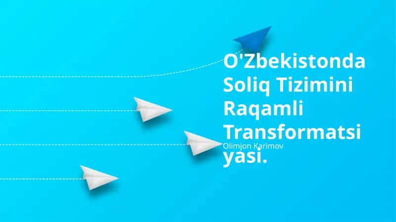 O'Zbekistonda Soliq Tizimini Raqamli Transformatsiyasi 1