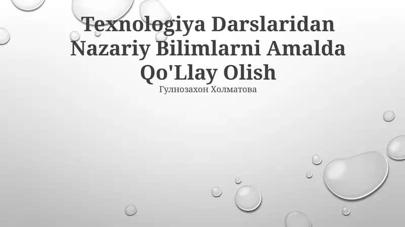 Texnologiya Darslaridan Nazariy Bilimlarni Amalda Qo'Llay Olish 1