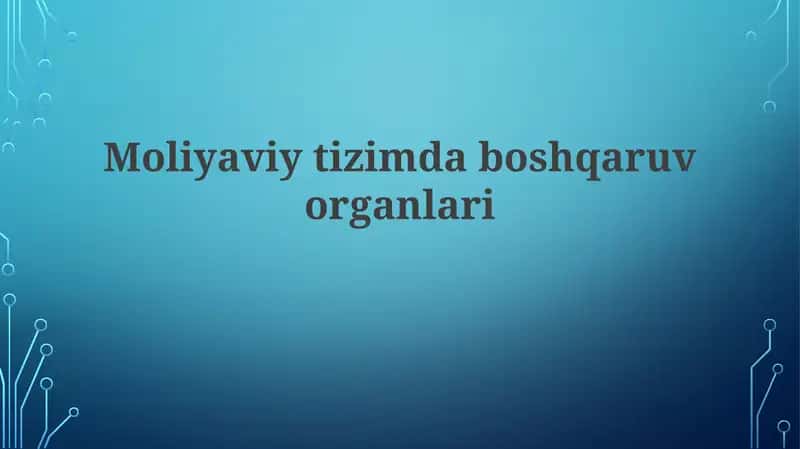 Moliyaviytizimdaboshqaruvorganlari 1