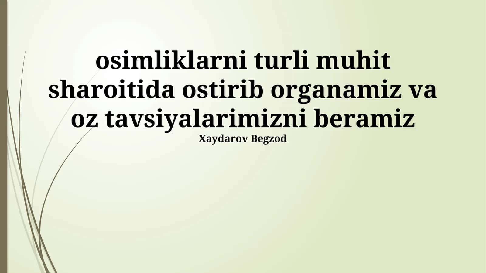 O'simliklarni turli muhit sharoitida ostirib organamiz 1