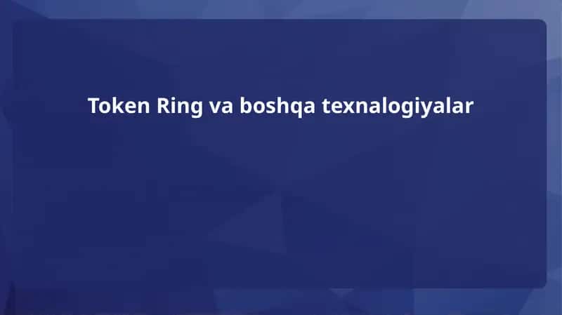 Token Ring va boshqa texnalogiyalar 1