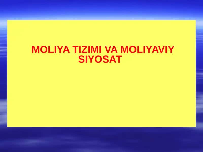 MOLIYA TIZIMI VA MOLIYAVIY SIYOSAT 1