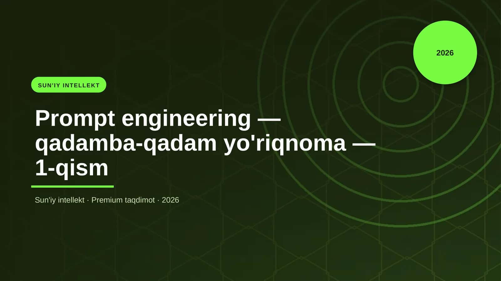 Prompt engineering - qadamba-qadam yo'riqnoma - 1-qism 1