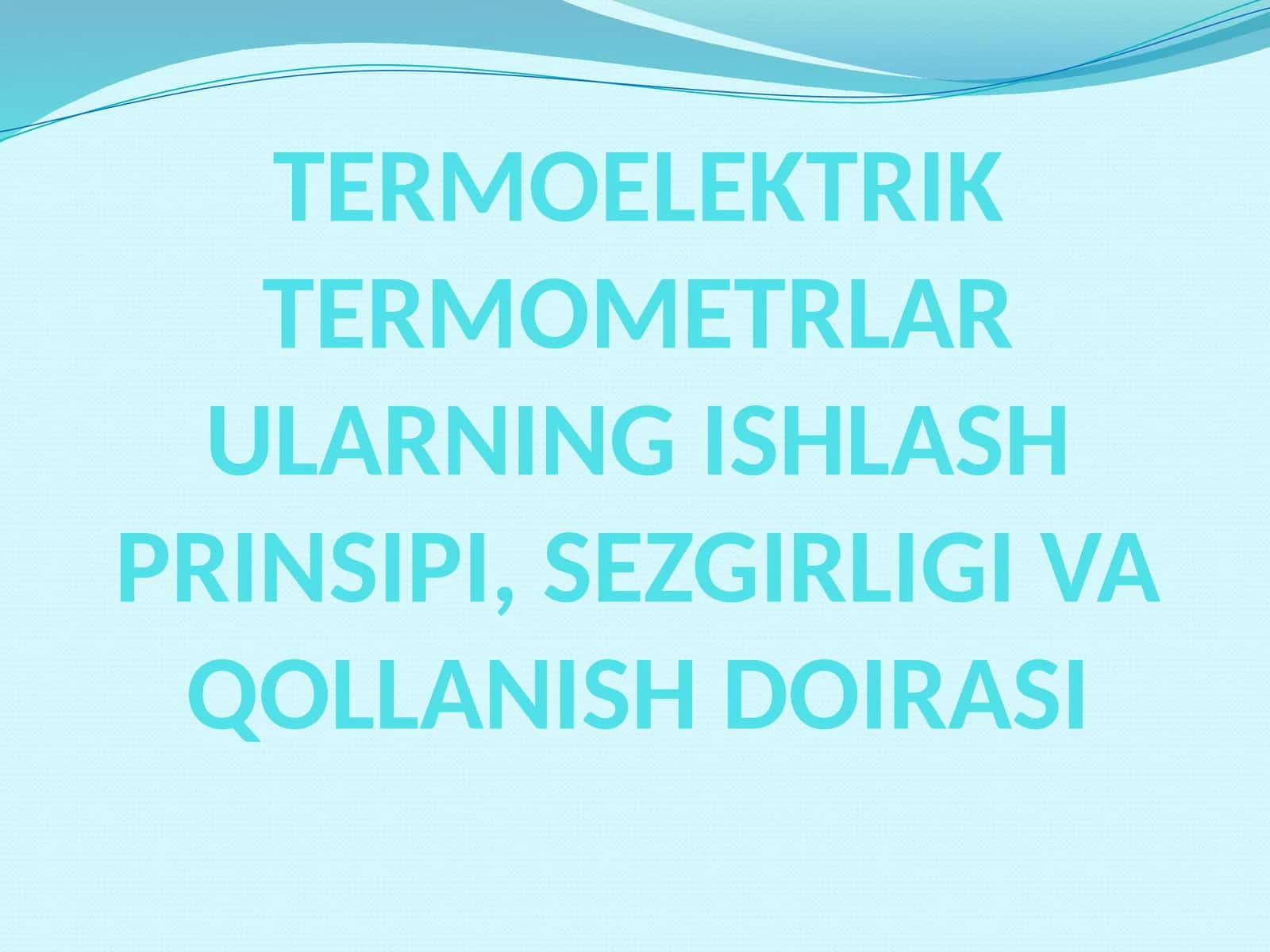 TERMOELEKTRIK TERMOMETRLARULARNING ISHLASH PRINSIPI, SEZGIRLIGI VA QOLLANISH DOIRASI 1