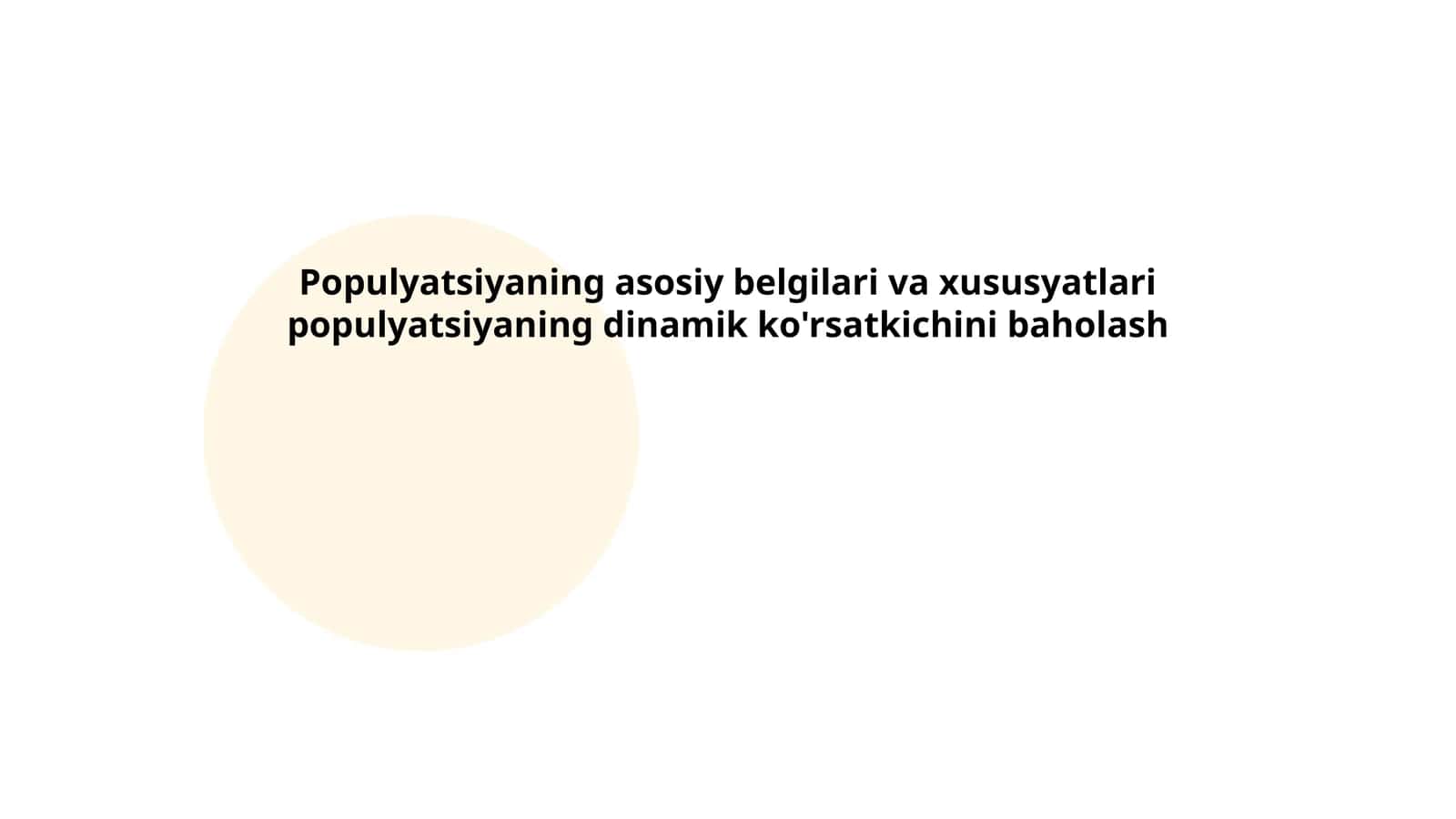 Populyatsiyaning asosiy belgilari va xususyatlari populyatsiyaning dinamik ko'rsatkichini baholash 1