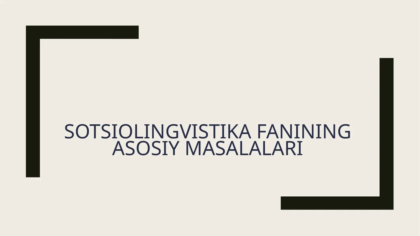 Sotsiolingvistika Fanining Asosiy Masalalari 1