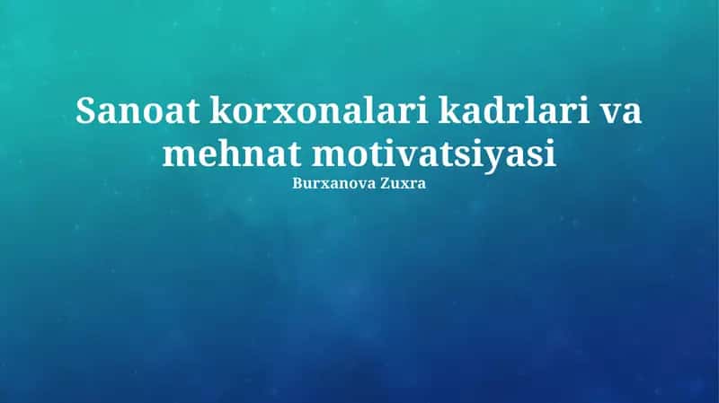 Sanoat korxonalari kadrlari va mehnat motivatsiyasi 1