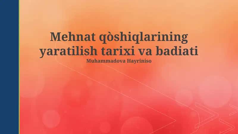 Mehnat qo'shiqlarining yaratilish tarixi va badiati 1