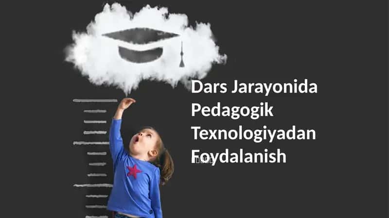 Dars Jarayonida Pedagogik Texnologiyadan Foydalanish 1