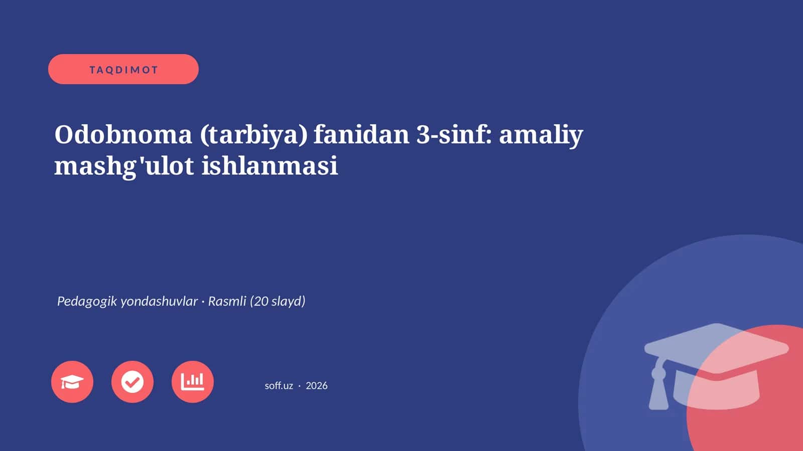 Odobnoma (tarbiya) fanidan 3-sinf: amaliy mashg'ulot ishlanmasi 1