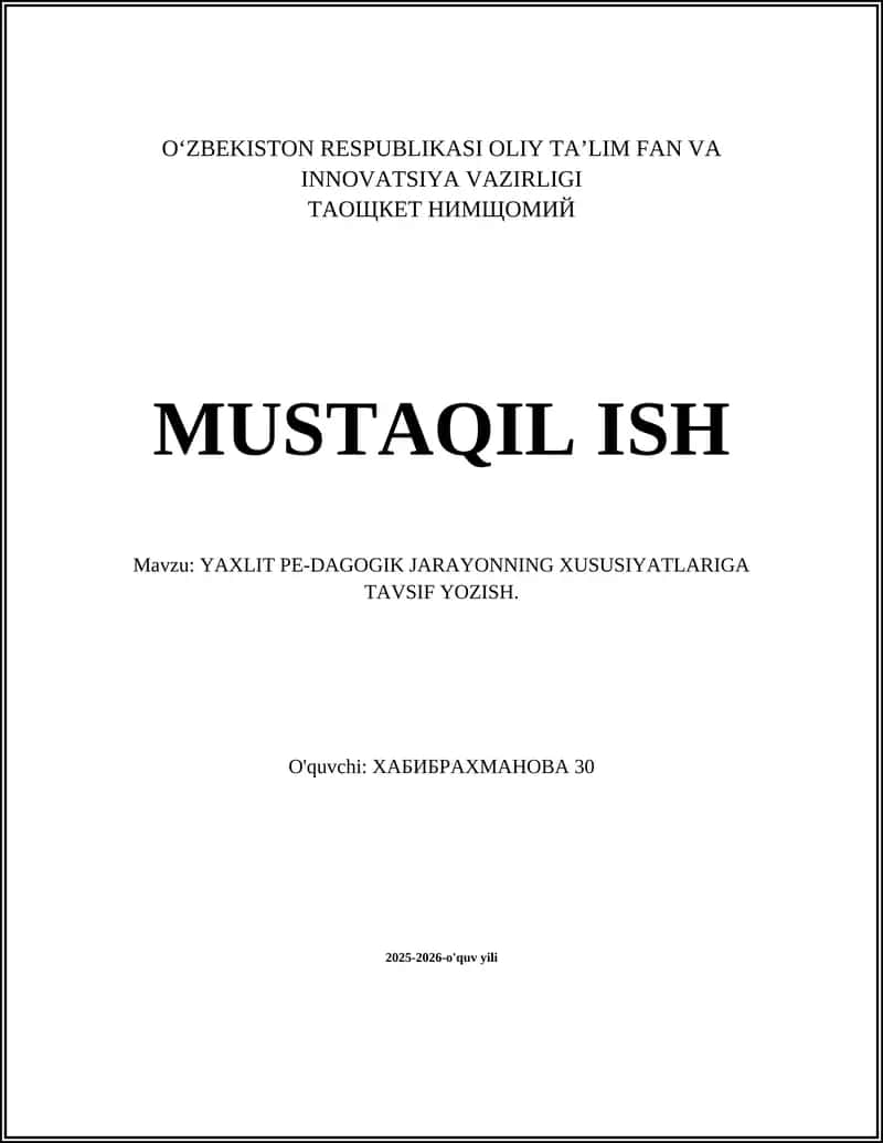 YAXLIT PEDAGOGIK JARAYONNING XUSUSIYATLARIGA TAVSIF YOZISH 1