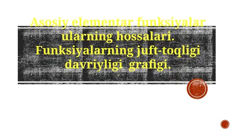 Oddiy Elementar Funktsiyalar va Ularning Xossalari 1