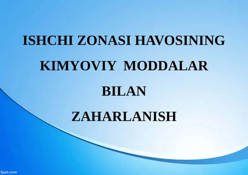 ISHCHI ZONASI HAVOSINING KIMYOVIY MODDALARBILAN ZAHARLANISH 1