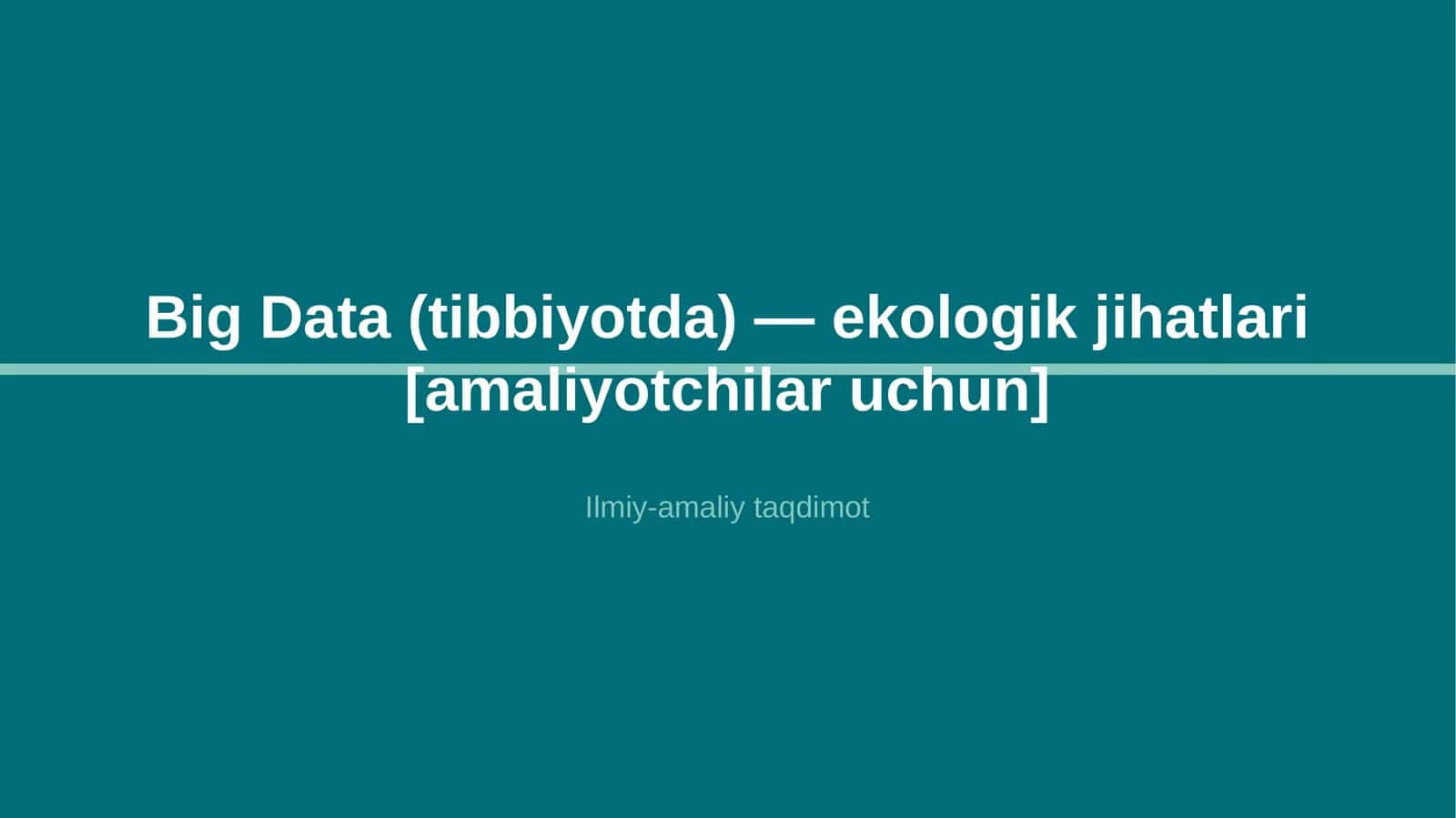 Big Data (tibbiyotda) — ekologik jihatlari [amaliyotchilar uchun] 1