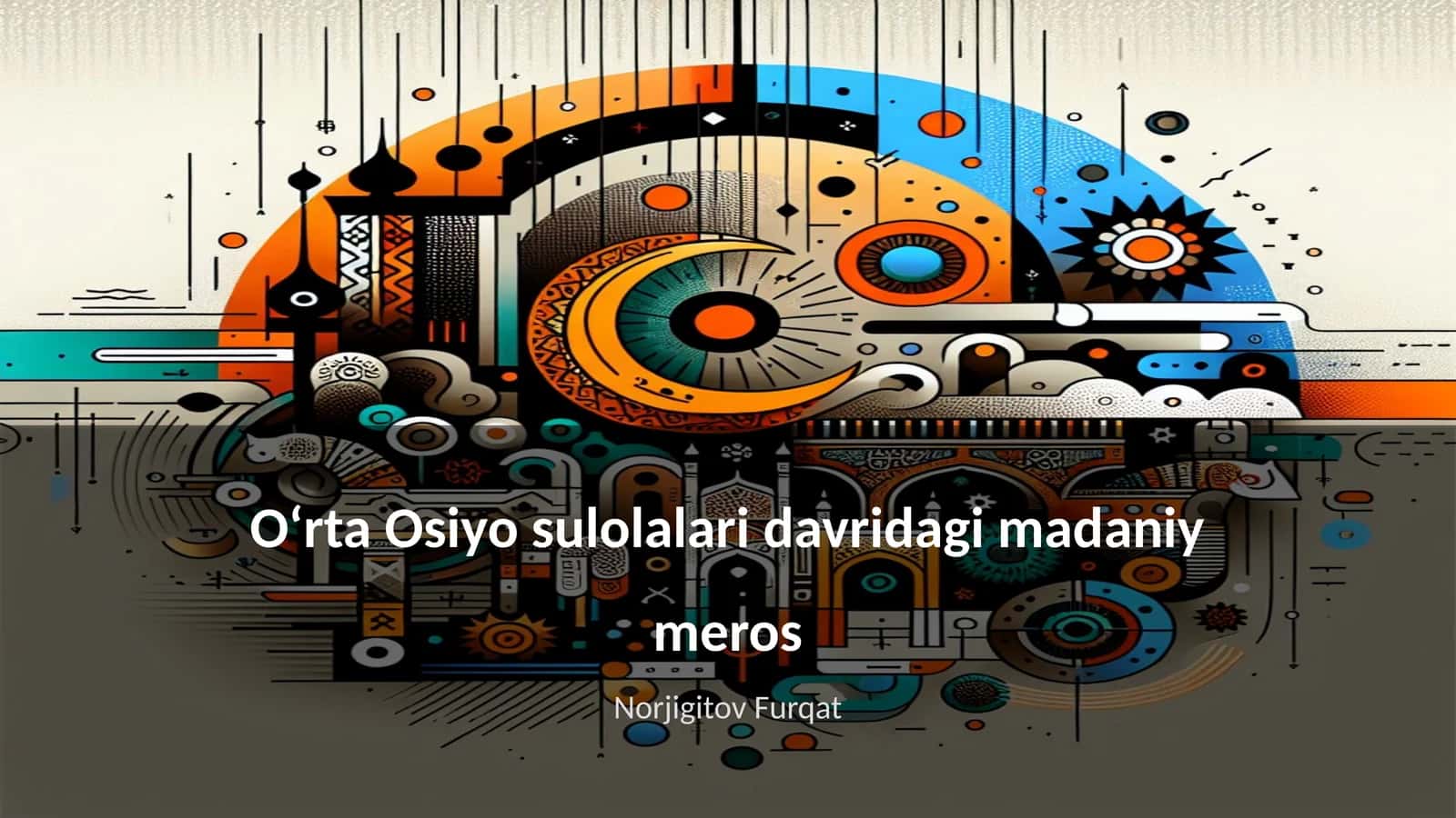 O‘rta Osiyo sulolalari davridagi madaniy meros 1